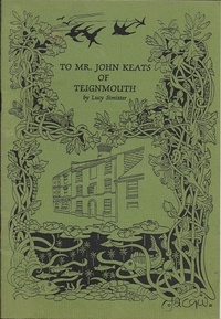  Lucy Simister - To Mr. John Keats of Teignmouth.