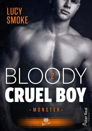 Bloody cruel boy. Tome 2, Monster