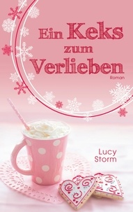 Lucy Storm - Ein Keks zum Verlieben.