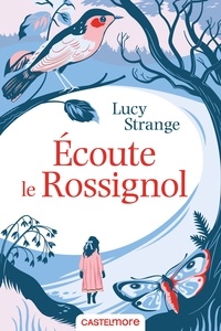 Lucy Strange - Écoute le Rossignol.
