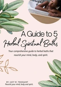 A Guide to 5 Herbal Spiritual Baths