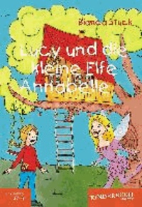 Lucy und die kleine Elfe Annabelle - Geschichten für Kinder im Alter von 6 bis 12 Jahren.