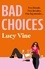 Bad Choices. The most hilarious book about female friendship you’ll read this year!