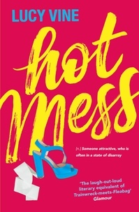 Lucy Vine - Hot Mess - The utterly hilarious and relatable Number One eBook bestseller.