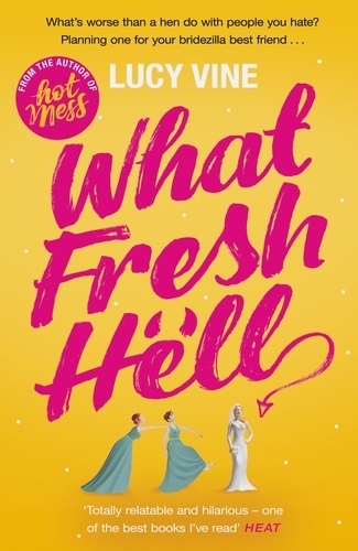 What Fresh Hell. The most hilarious novel you'll read this year
