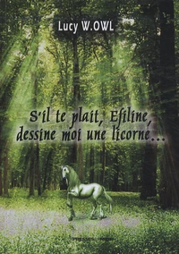 S'il te plaît, Efiline, dessine-moi une licorne...