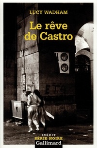Lucy Wadham - Le rêve de Castro.