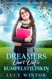 Dreamers Don't Date Rumpelstiltskin