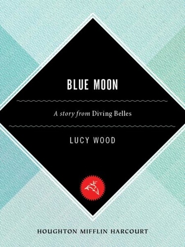 Lucy Wood - Blue Moon - A Short Story.
