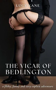 The Vicar Of Bedlington - A Filthy, Funny And Very Explicit Adventure