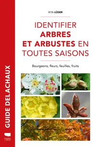 Identifier arbres et arbustes en toutes saisons