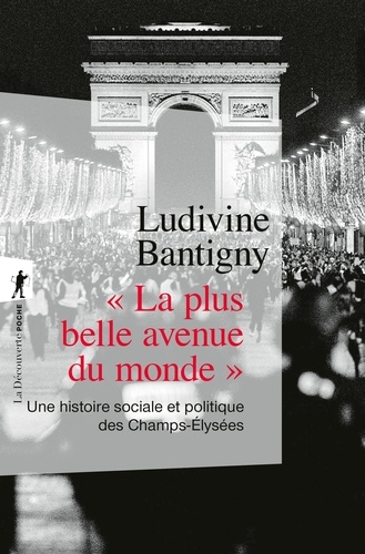 "La plus belle avenue du monde". Une histoire sociale et politique des Champs-Elysées