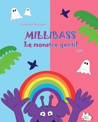 Ludivine Bernard et  Cov - Millibass - Le monstre gentil.