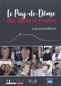 Ludivine Bourduge - Le Puy-de-Dôme, une affaire de familles.