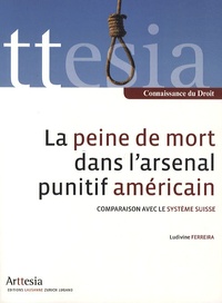 Ludivine Ferreira - La peine de mort dans l'arsenal punitif américain - Comparaison avec le système suisse.