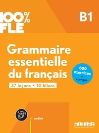 Ludivine Glaud et Yves Loiseau - Grammaire essentielle du français B1 - 37 leçons, 10 bilans.