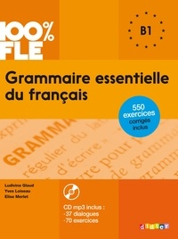 Ludivine Glaud et Yves Loiseau - Grammaire essentielle du français - B1. 1 CD audio