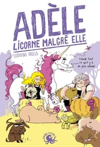 Ludivine Irolla - Adèle, licorne malgré elle.
