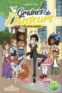 Ludivine Irolla - Graines de danseurs Tome 1 : Une battle explosive.