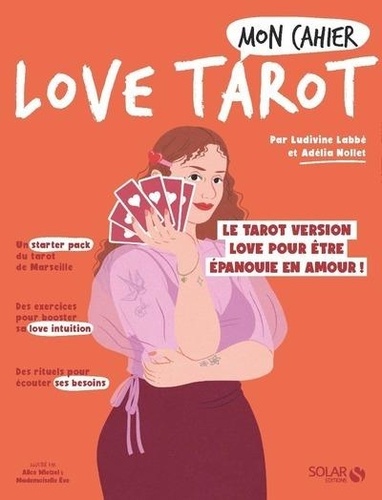 Mon cahier love tarot. Le tarot version love pour être épanouie en amour !
