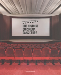 Ludivine Ponte et Thomas Roche - Une histoire du cinéma dans l'Eure - Pop-corn et projecteur.
