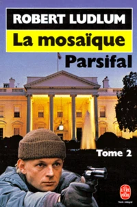 La Mosaique Parsifal. Tome 2