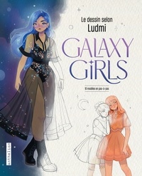  Ludmi - Galaxy Girls, Le dessin selon Ludmi - 10 modèles en pas-à-pas.