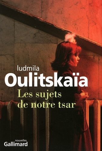 Ludmila Oulitskaïa - Les sujets de notre tsar.