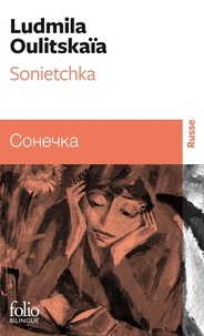 Ludmila Oulitskaïa - Sonietchka - Edition bilingue français-russe.