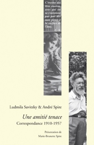 Ludmila Savitzky et André Spire - Une amitié tenace - Correspondance 1910-1957.