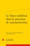 Ludmilla Evdokimova et Alain Marchandisse - Le texte médiéval dans le processus de communication.