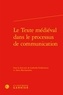 Ludmilla Evdokimova et Alain Marchandisse - Le Texte médiéval dans le processus de communication.