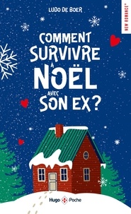 Ludo-de Boer et Ludo De Boer - Comment survivre à Noël avec son ex ? - Romance de Noël.