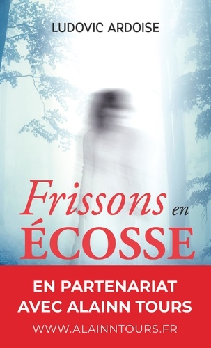 Ludovic Ardoise - Frissons en Ecosse.