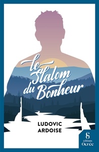 Ludovic Ardoise - Le slalom du bonheur.