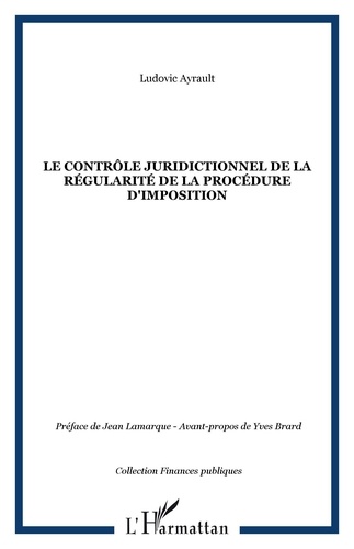 Ludovic Ayrault - Le contrôle juridictionnel de la régularité de la procédure d'imposition.