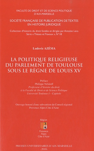 Ludovic Azéma - La politique religieuse du parlement de Toulouse sous le règne de Louis XV.