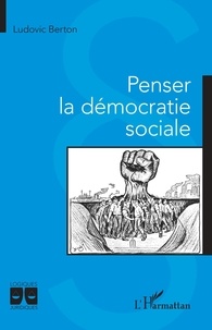Ludovic Berton - Penser la démocratie sociale.