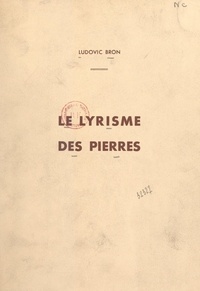 Ludovic Bron et A. Paillery - Le lyrisme des pierres - La cathédrale gothique.