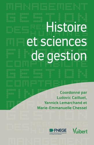Ludovic Cailluet et Yannick Lemarchand - Histoire et sciences de gestion.