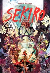 Téléchargement gratuit du livre de partage Sekiro  - La seconde vie des souls 9782377841189 iBook PDF