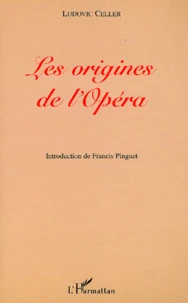 Les Origines De L'Opera Et Le Ballet De La Reine (1581)