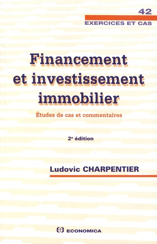 Financement et investissement immobilier. Etudes de cas et commentaires 2e édition