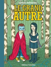 Ludovic Debeurme - Le Grand Autre.
