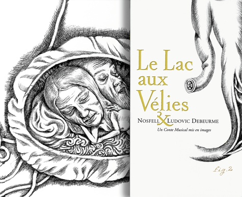 Ludovic Debeurme et  Nosfell - Le Lac aux Vélies - Un conte musical mis en images. 1 CD audio