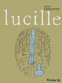Ludovic Debeurme - Lucille.