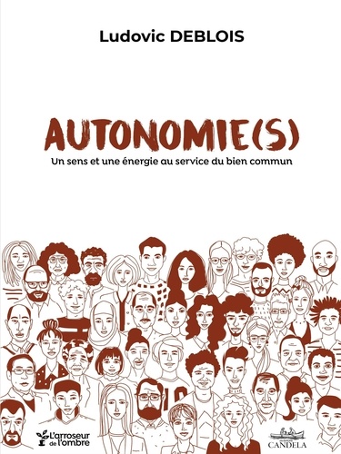 Autonomie(s). Un sens et une énergie au service du bien commun  Edition 2021