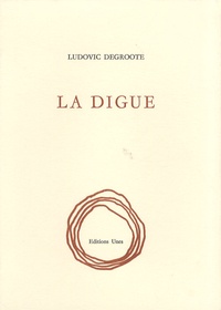 Ludovic Degroote - La digue.