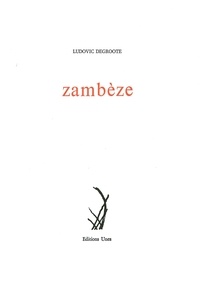 Ludovic Degroote - Zambèze.