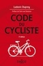 Ludovic Duprey - Le code du cycliste.